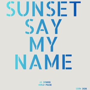 Sunset Say My Name
