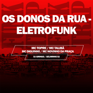 Os Donos da Rua - Eletrofunk