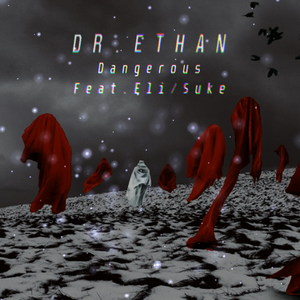 太危险(Prod.by Dr.Ethan)