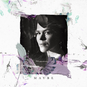 Maybe