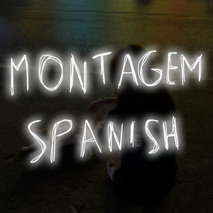 MONTAGEM SPANISH