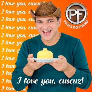 I Love You, Cuscuz!