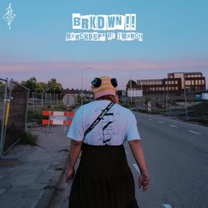 BRKDWN!! (mxrchdup* by 7mxrch)
