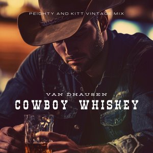Robert Van Dhausen - Cowboy Whiskey (Peighty and Kitt Vintage Mix)