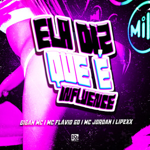 Ela Diz Que É Influence