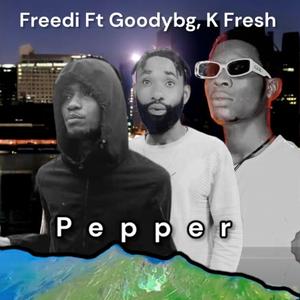 Pepper (feat. Goodybg & K Fresh)