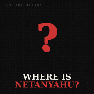 Where is Netanyahu?