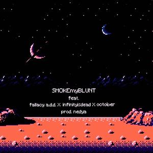 SMOKEmyBLUNT (feat. Infinityisdead & October)