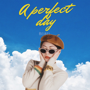 A Perfect Day - BeiBei 伴奏
