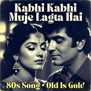 Kabhi kabhi mujhe Lagta Hai | Ye pyar nahi | Old Is Gold