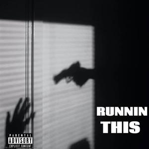 RUNNIN THIS