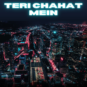 Teri Chahat Mein