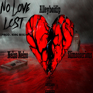 No Love Lost (feat. Nelzo Nelzo & Slimsoserious)