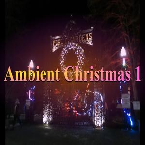 Ambient Christmas 1 (Rest Ye Merry)