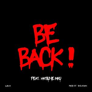 Be Back!!