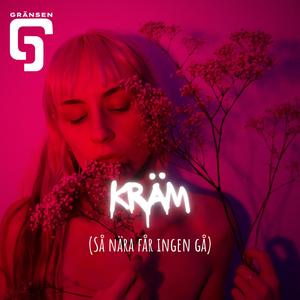 Kräm (så nära får ingen gå)