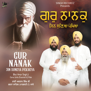 Gur Nanak Jin Suneya Pekheya