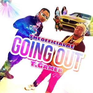 Going Out (feat. T.Gamer)