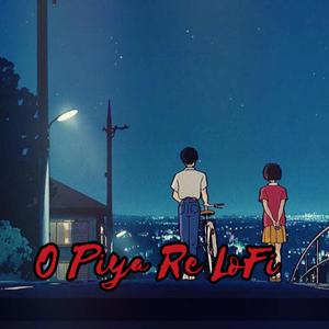 O Piya Re Lofi
