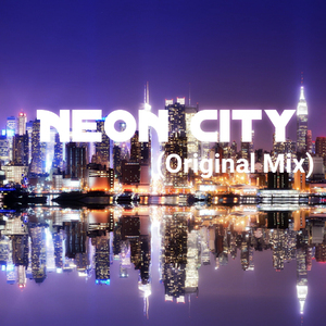 Neon City(Original Mix)