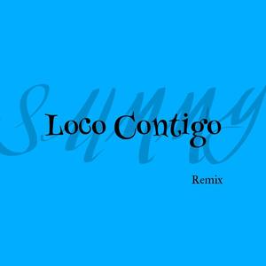 DJ Snake-Loco Contigo（S&D / SUNNY remix）