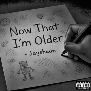 Now That I’m Older