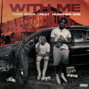 With Me (feat. Hunchoo Dre)