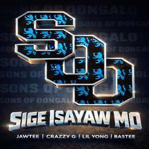 SIGE ISAYAW MO (feat. JawTee, Crazzy G & Bastee)
