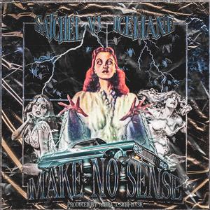 MAKE NO SENSE (feat. ICEMANE THA KINGPIN)