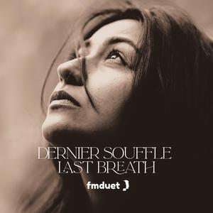 Dernier Souffle Last Breath