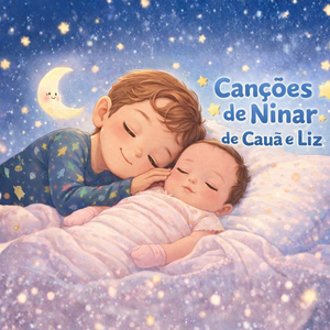 Canções de Ninar de Cauã e Liz