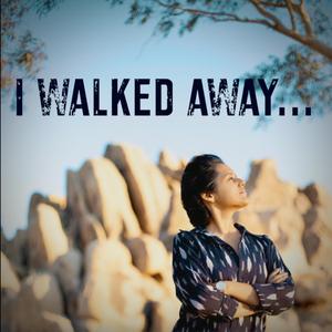 I walked away... (Rough Studio Version)