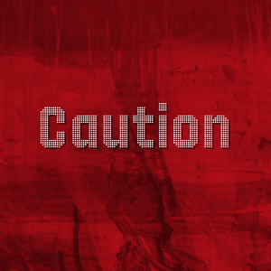 Caution