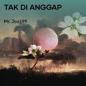 Tak di anggap (Remastered 2024)