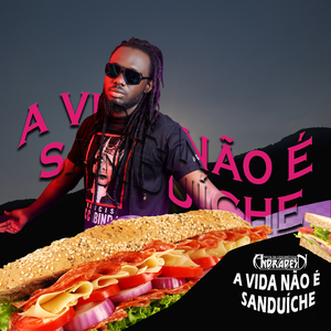 A Vida Não É Sanduíche