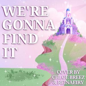 We're Gonna Find It (feat. Reinaeiry)