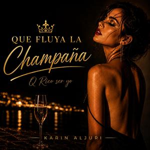 QUE FLUYA LA Champaña- Q Rico ser yo