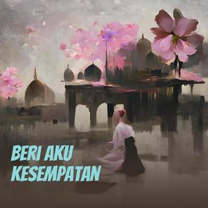 Beri Aku Kesempatan