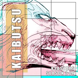Kaibutsu (BEASTARS Season 2 OP) (TV size version) (TV size version)