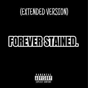 FOREVER STAINED. (feat. Ryini Beats) (EXTENDED VERSION)