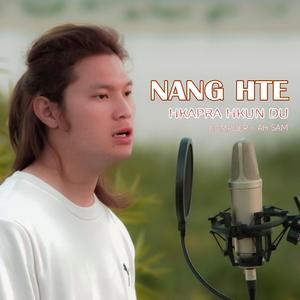 Nang Hte (feat. Hkapra Hkun Du)