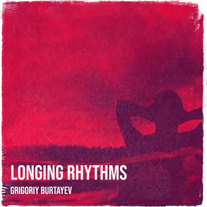 Longing Rhythms