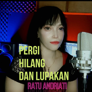 Pergi Hilang Dan Lupakan