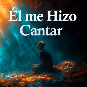 Él me Hizo Cantar