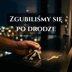 Zgubiliśmy się po drodze