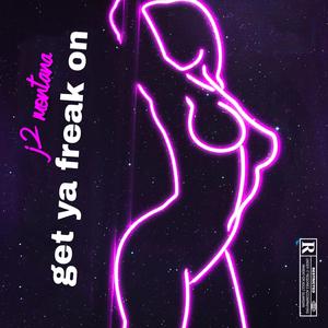 Get ya freak on
