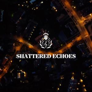 Shattered Echoes