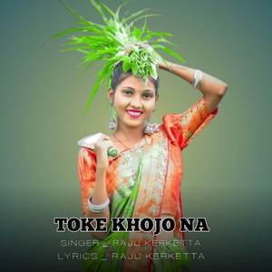 TOKE KHOJO NA