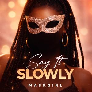 Say It Slowly