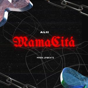 ALII - MAMACITÁ (Prod.JpBeatz) (ALII - MAMACITÁ (Prod.JpBeatz))